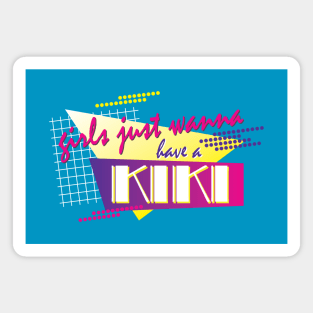 Girls Just Wanna Have a Kiki Magnet